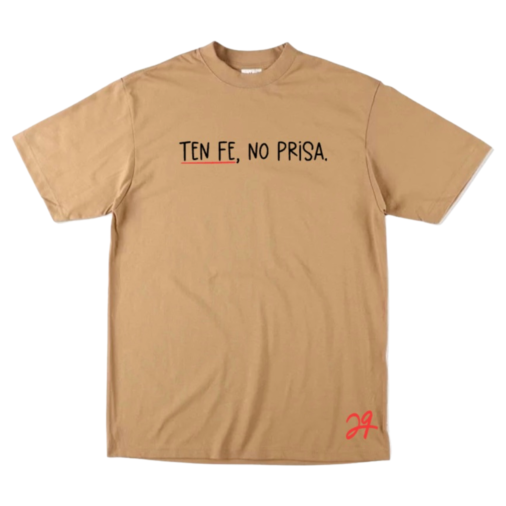 Ten Fe, No Prisa. T-shirt